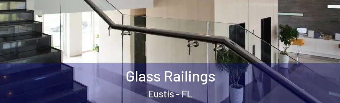  Glass Railings Eustis - FL